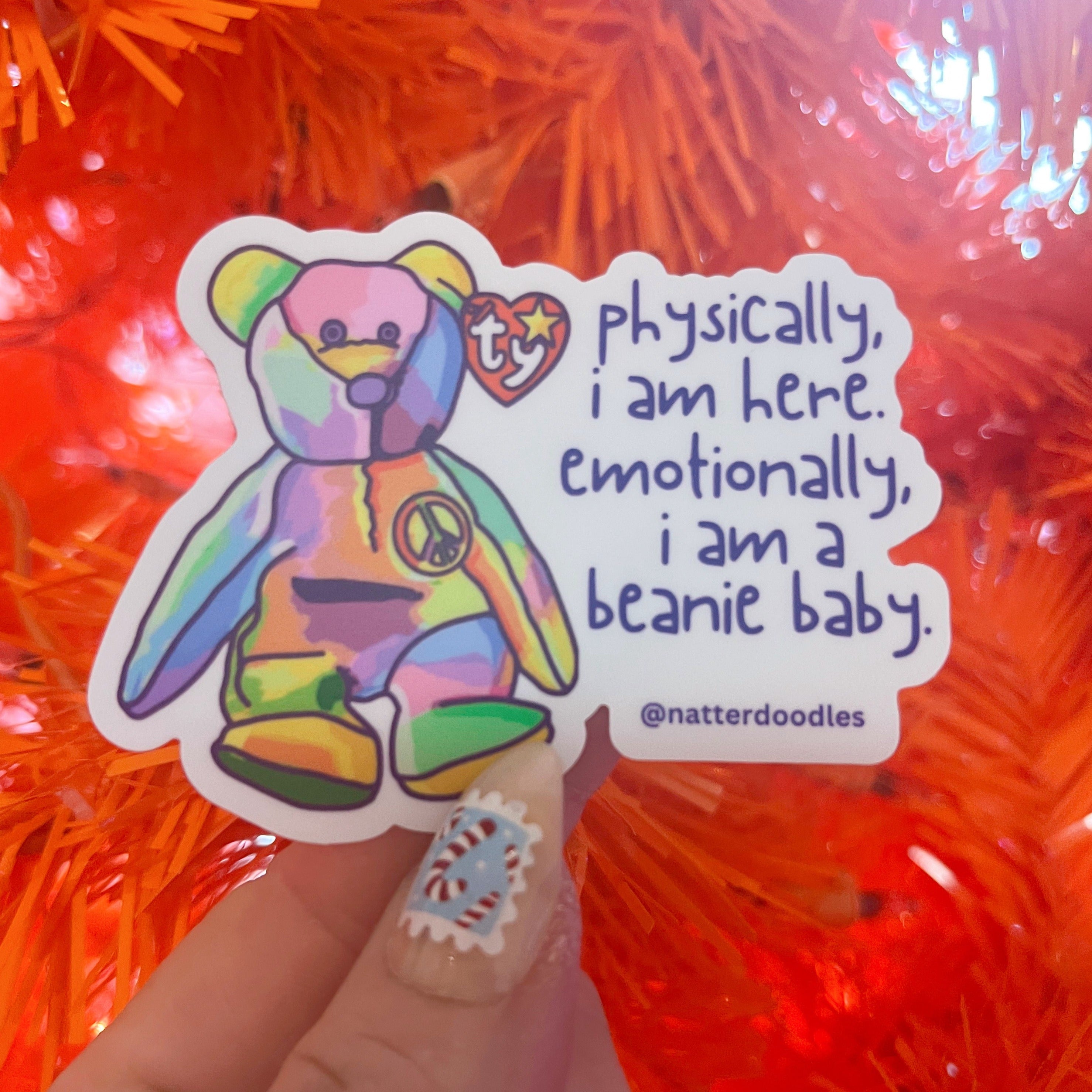 Physically I Am Here Emotionally I Am a Beanie Baby Sticker