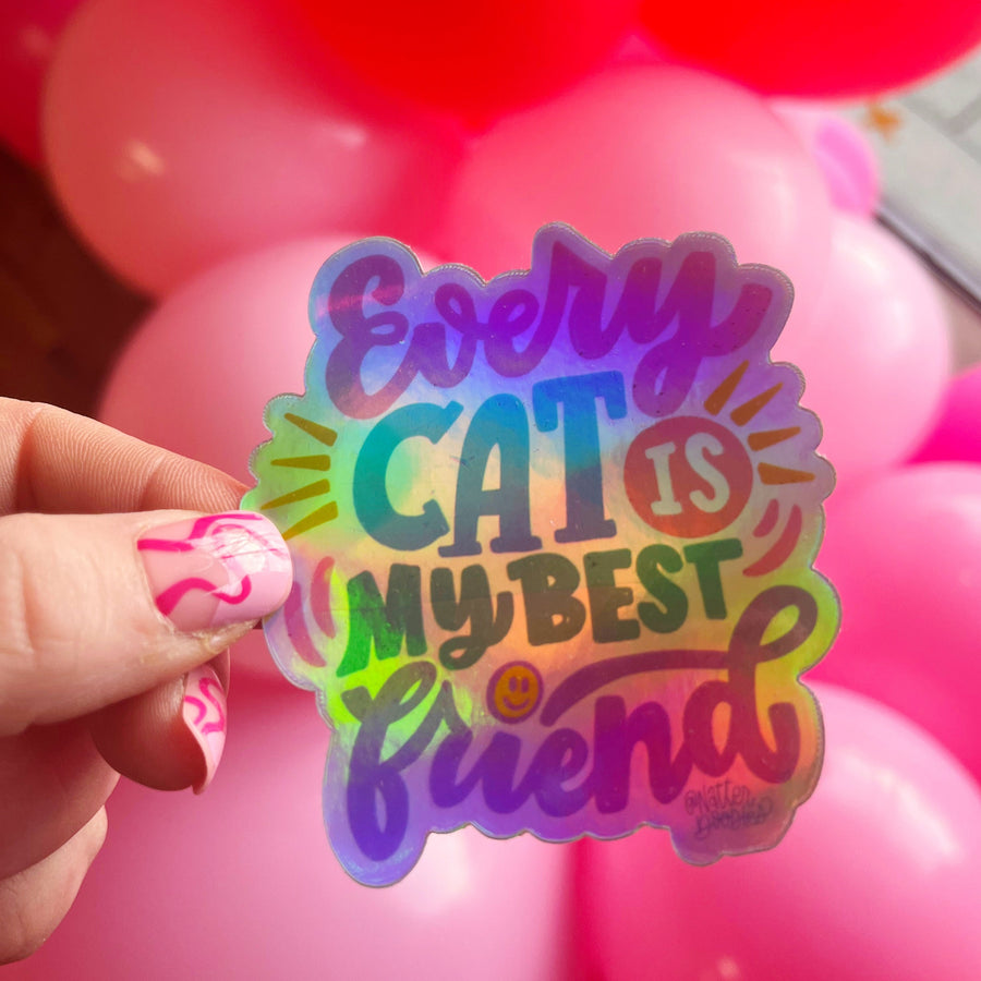 Every Cat Is My Best Friend Holographic Sticker