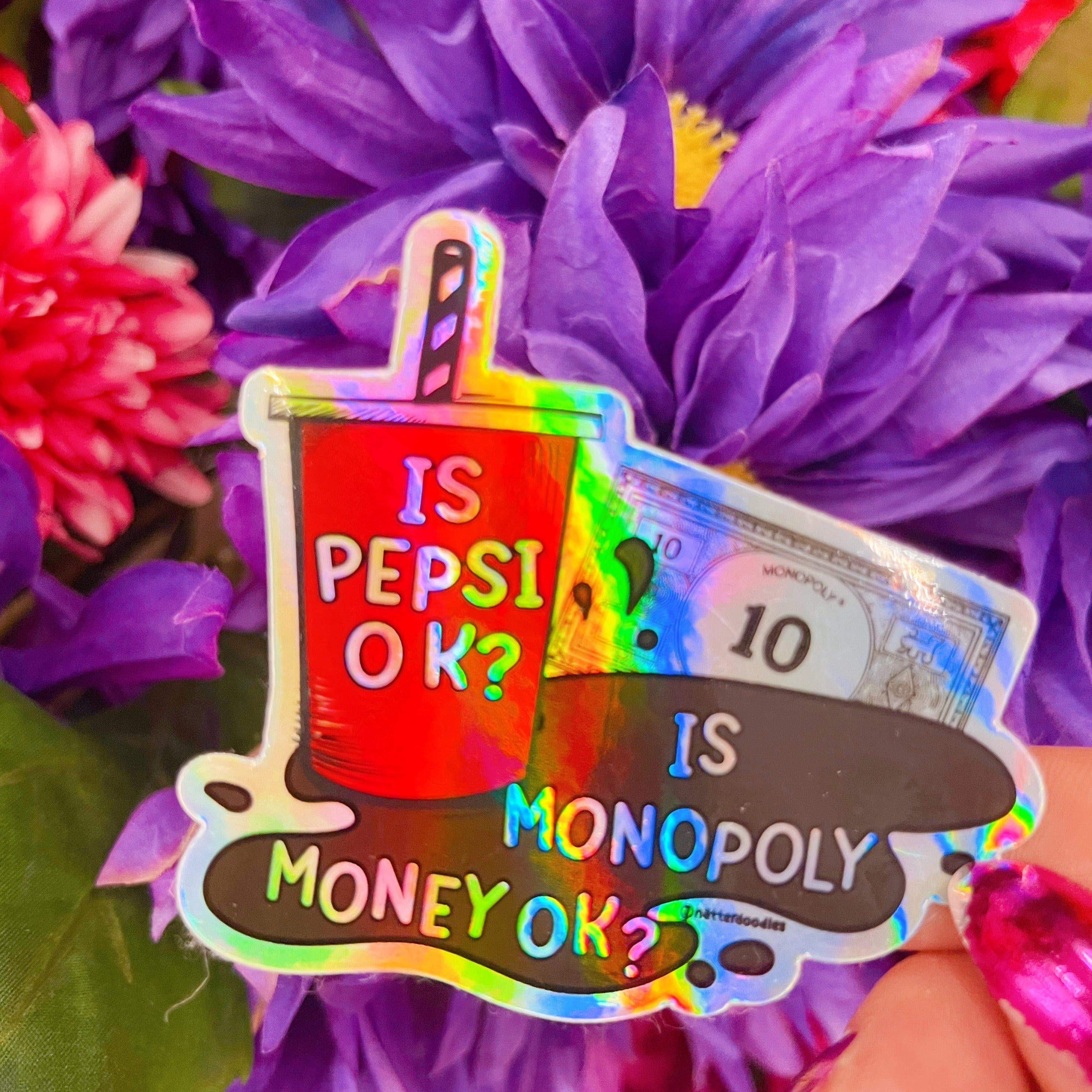 Is Pepsi OK? Is Monopoly Money OK? Sticker