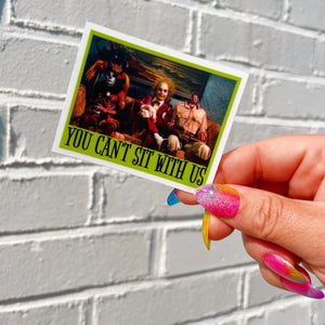 You Can't Sit With Us Beetlejuice Halloween Sticker