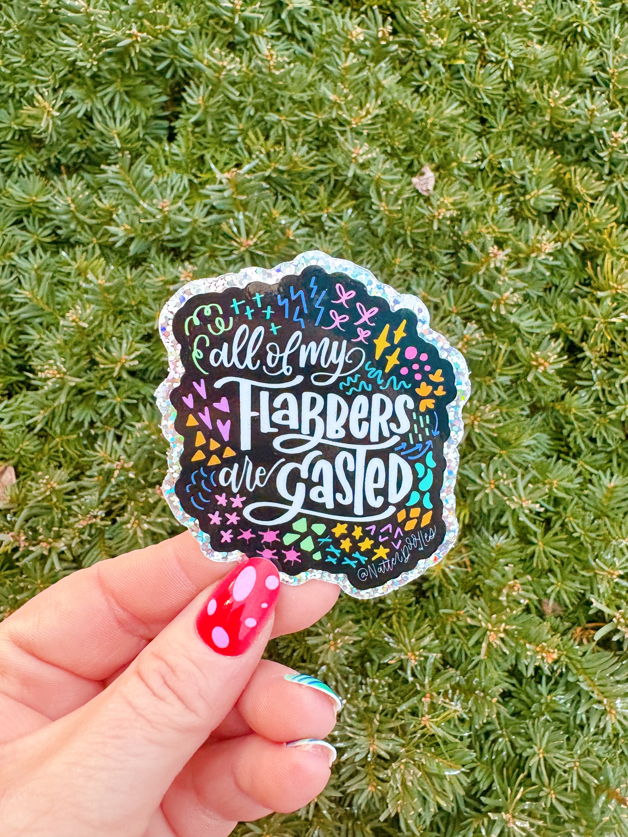 All My Flabbers Are Gasted Sticker