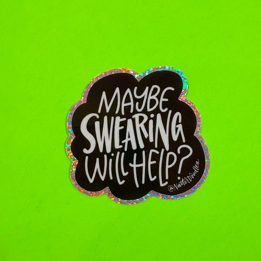 Maybe Swearing Will Help Sticker