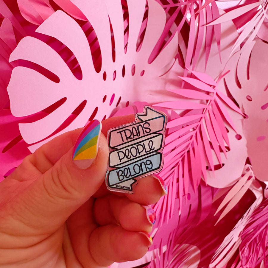 Trans People Belong Pin