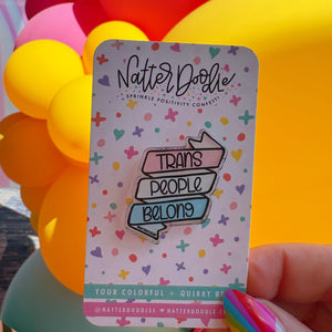 Trans People Belong Pin