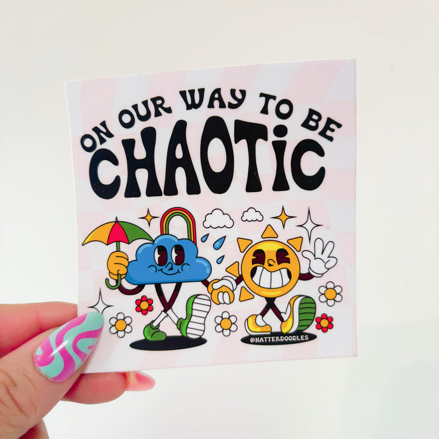 Our Our Way to be Chaotic Sticker