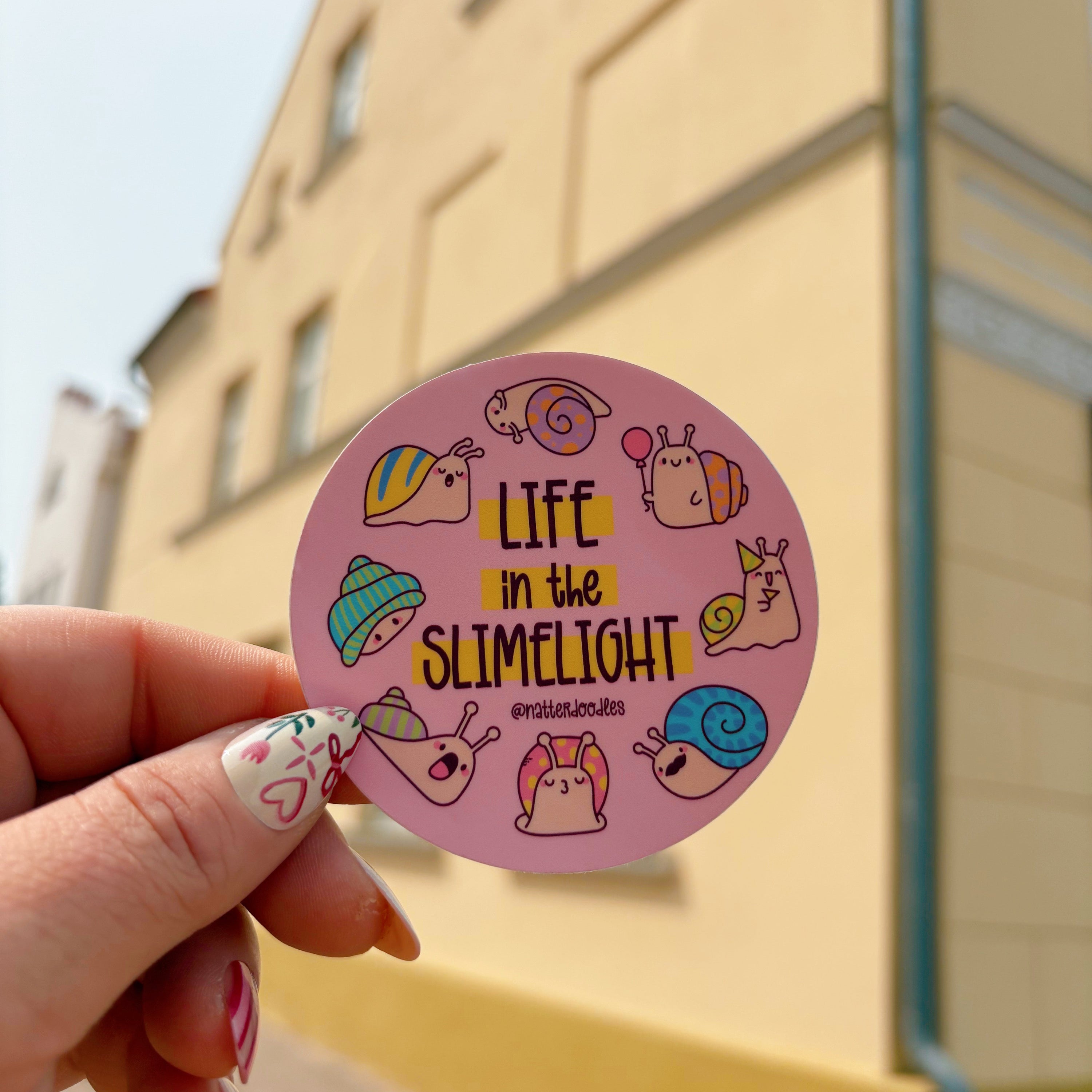 Life in the Slimelight Snail Sticker
