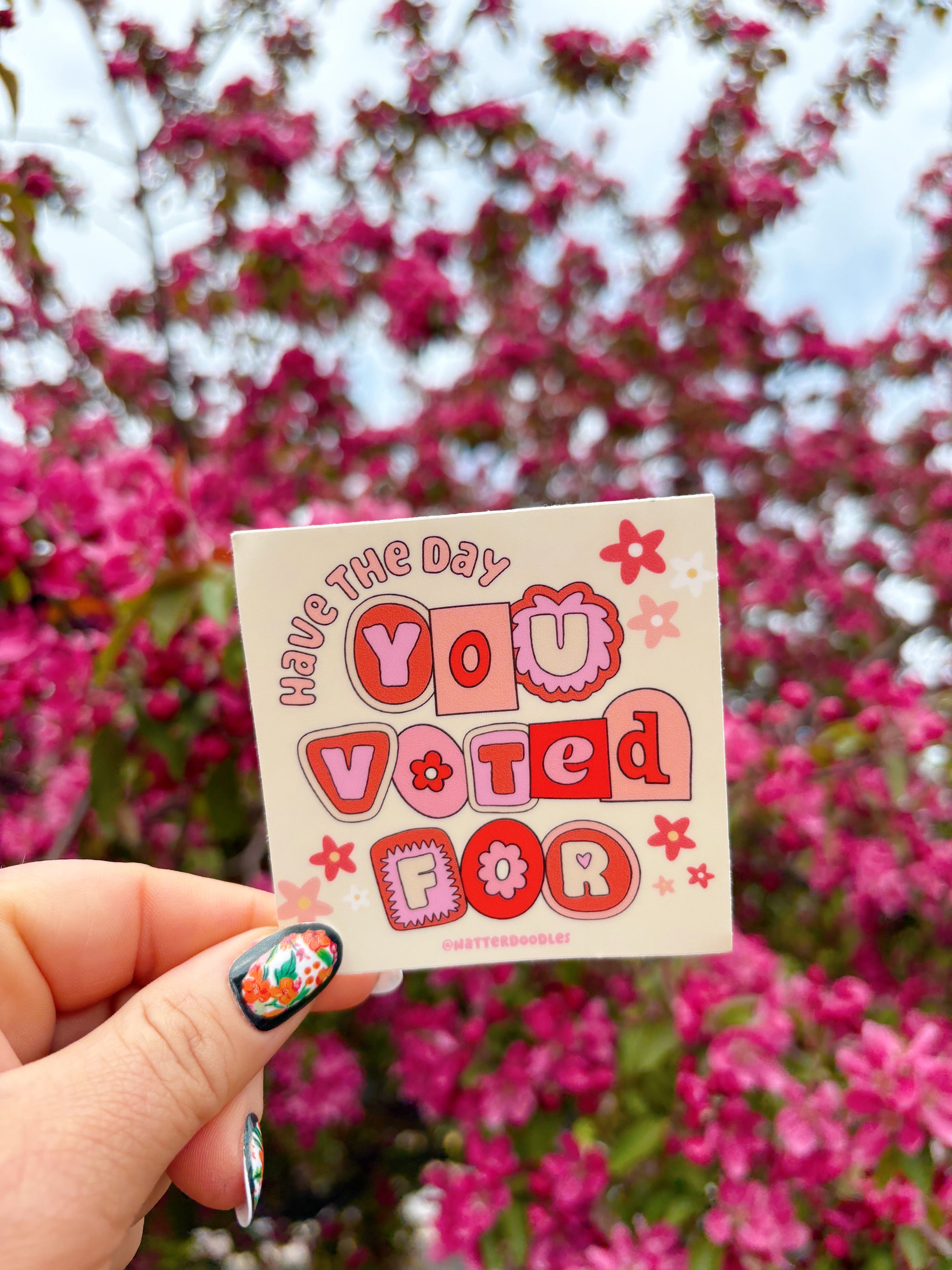Have the Day You Voted For Sticker