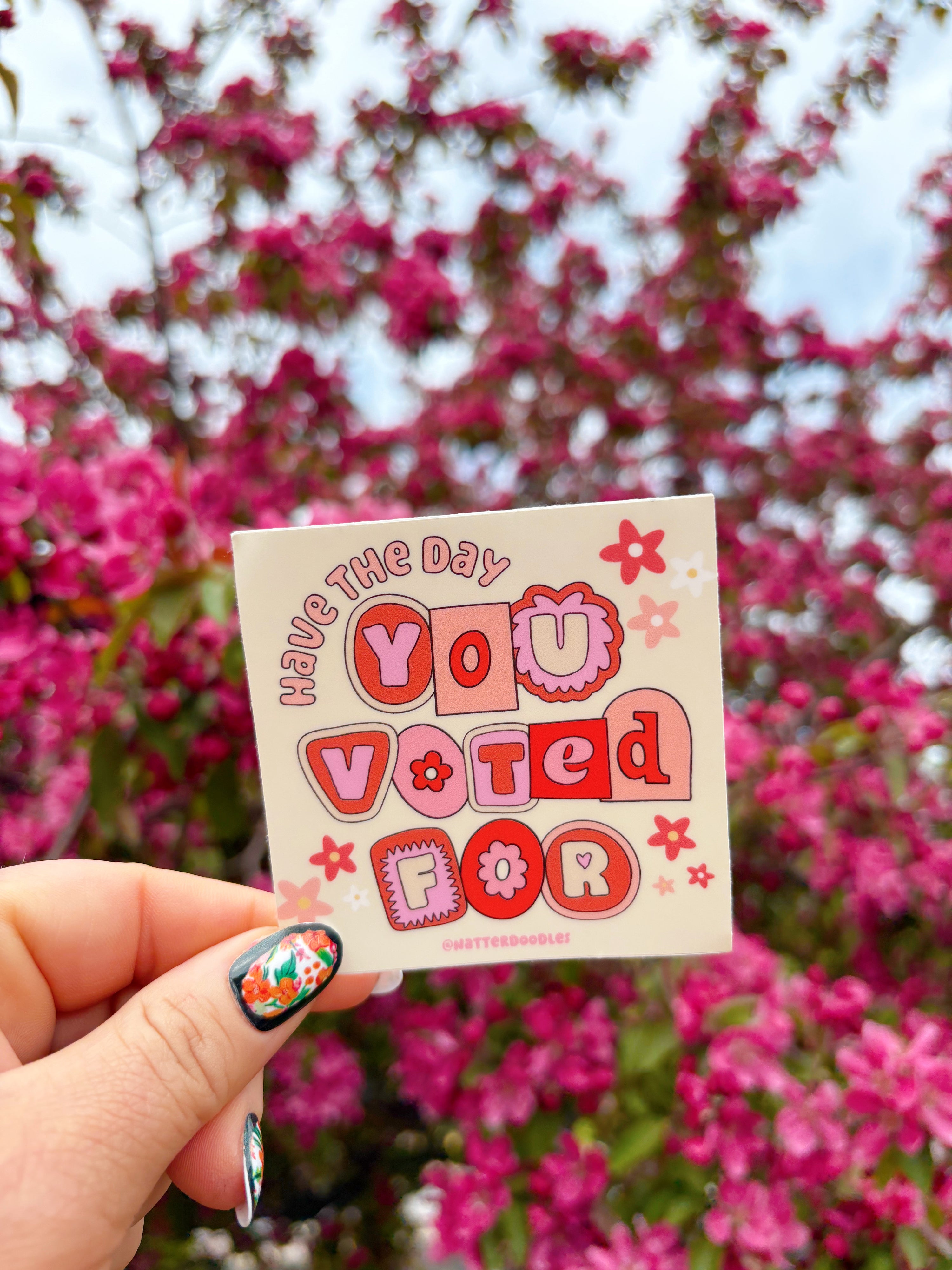 Have the Day You Voted For Sticker
