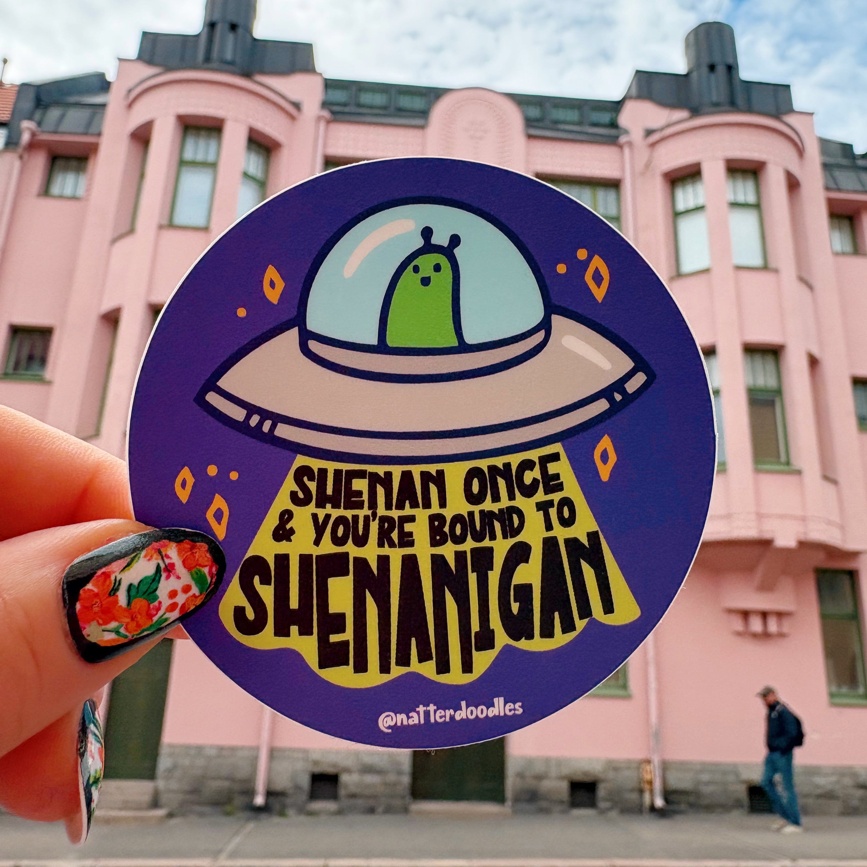 Shenan Once & You’re Bound to Shenan Again Sticker