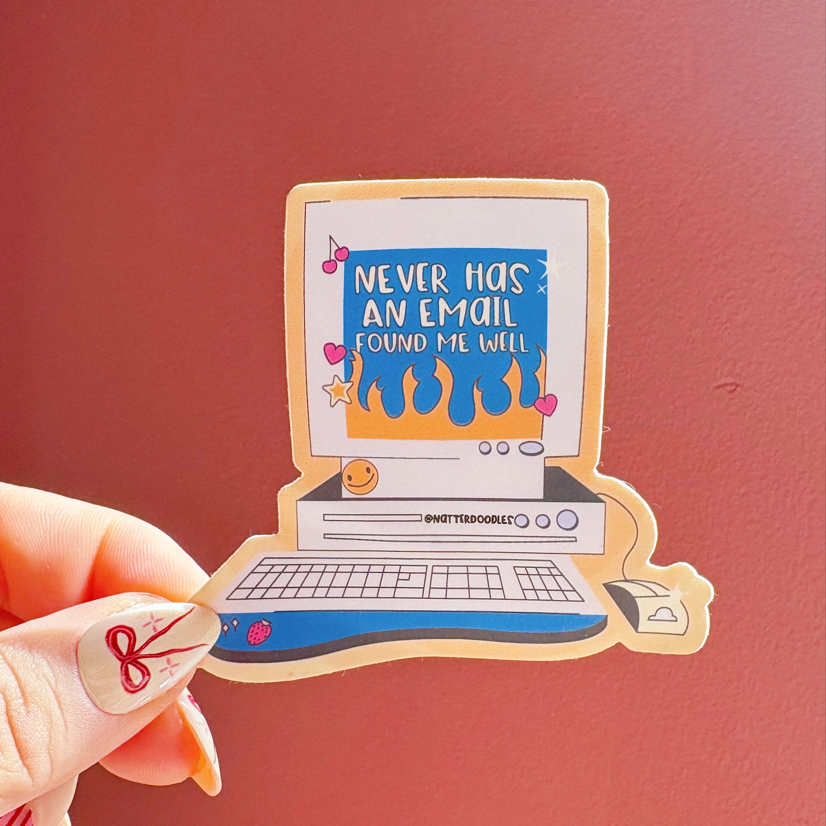 Never Has An Email Found Me Well Sticker