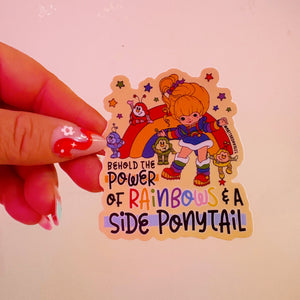 Behold the Power of Rainbows + a Side Ponytail Rainbow Brite Sticker