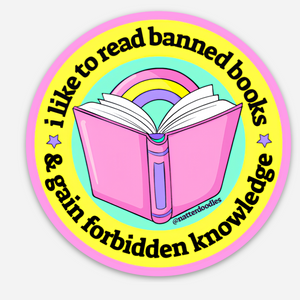 Read Banned Books & Gain Forbidden Knowledge Sticker