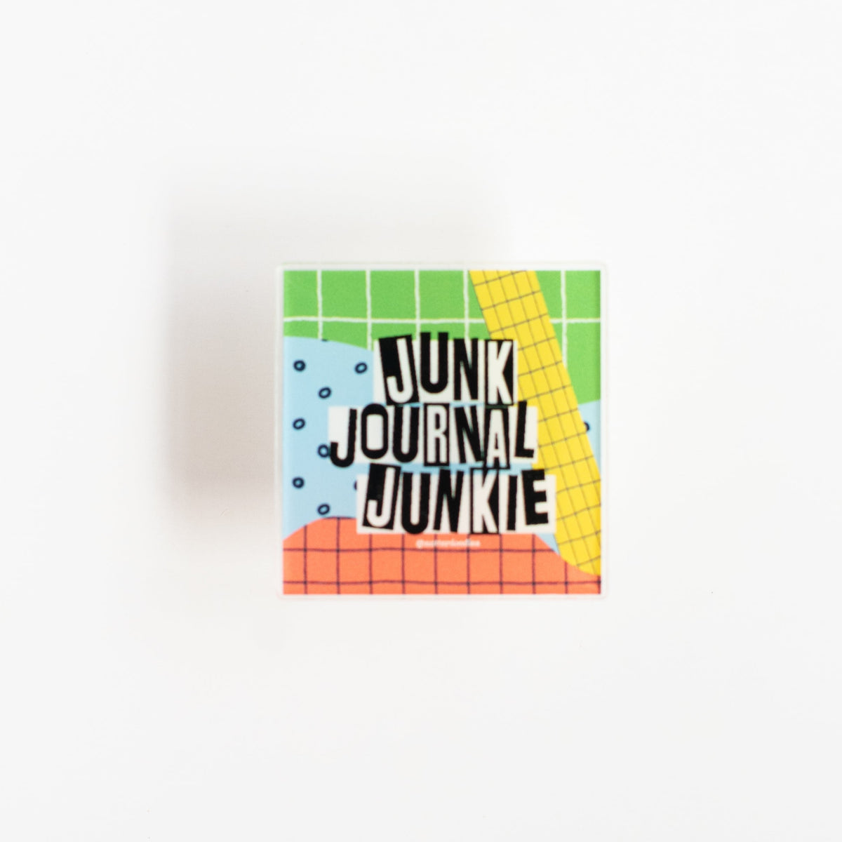 Junk Journal Junkie Acrylic Pin