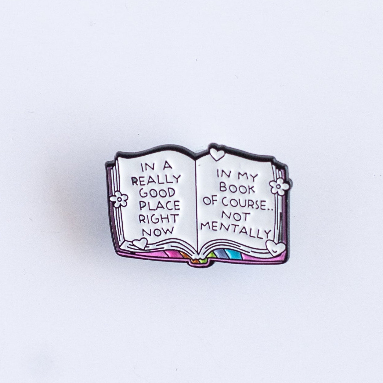 In a Really Good Place Right Now Enamel Pin