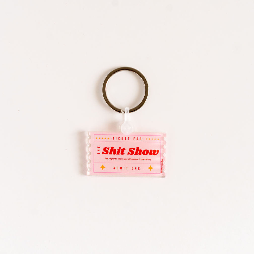Ticket for the Shit Show Keychain