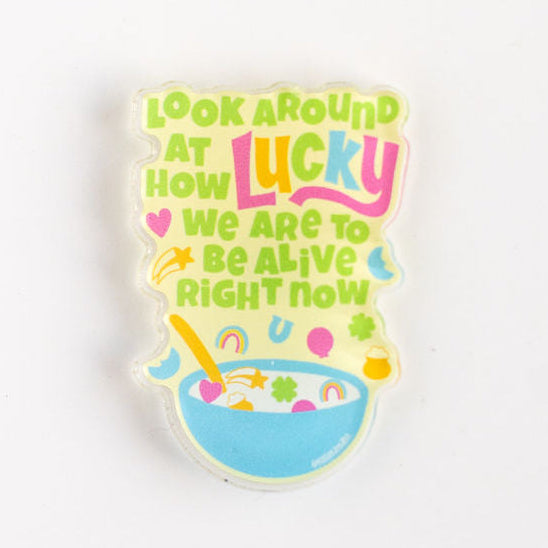 Look Around How Lucky We Are Magnet