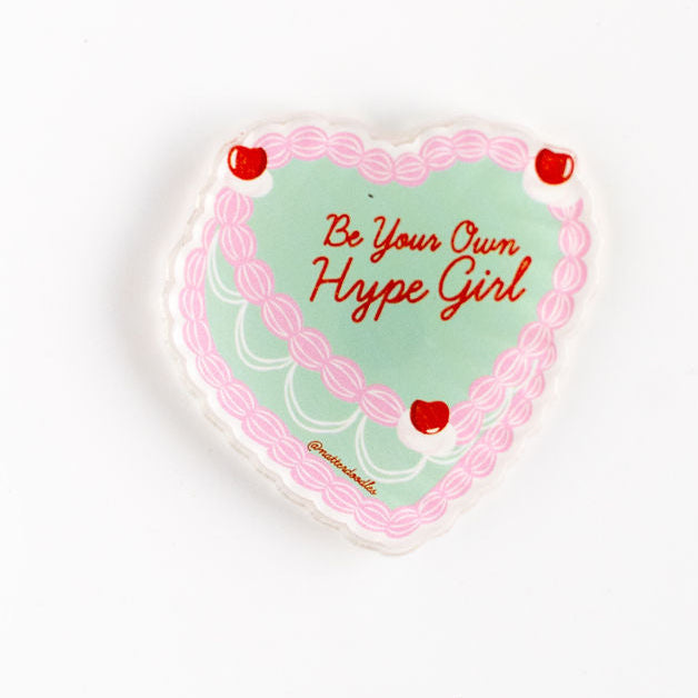 Be Your Own Hype Girl Magnet