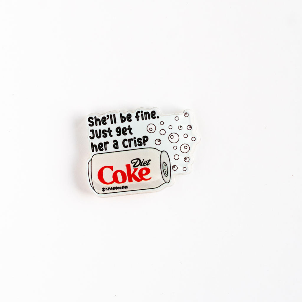 She’ll Be Fine, Just Get Her a Crisp Diet Coke Magnet