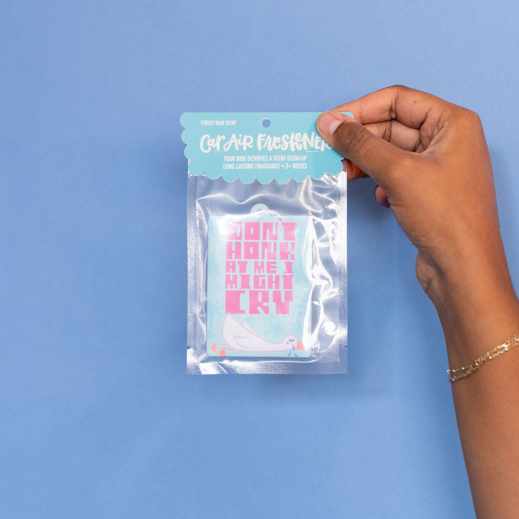 Don’t Honk at Me I Might Cry Car Air Freshener - Forest Rain