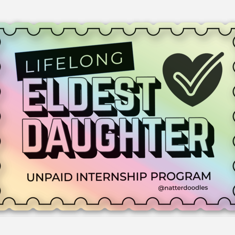 Lifelong Eldest Daughter Unpaid Internship Sticker
