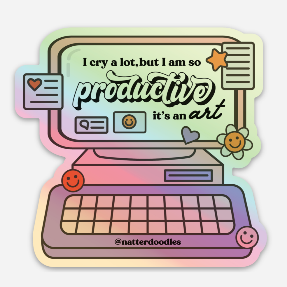 I Cry A Lot But I Am So Productive It’s An Art Sticker