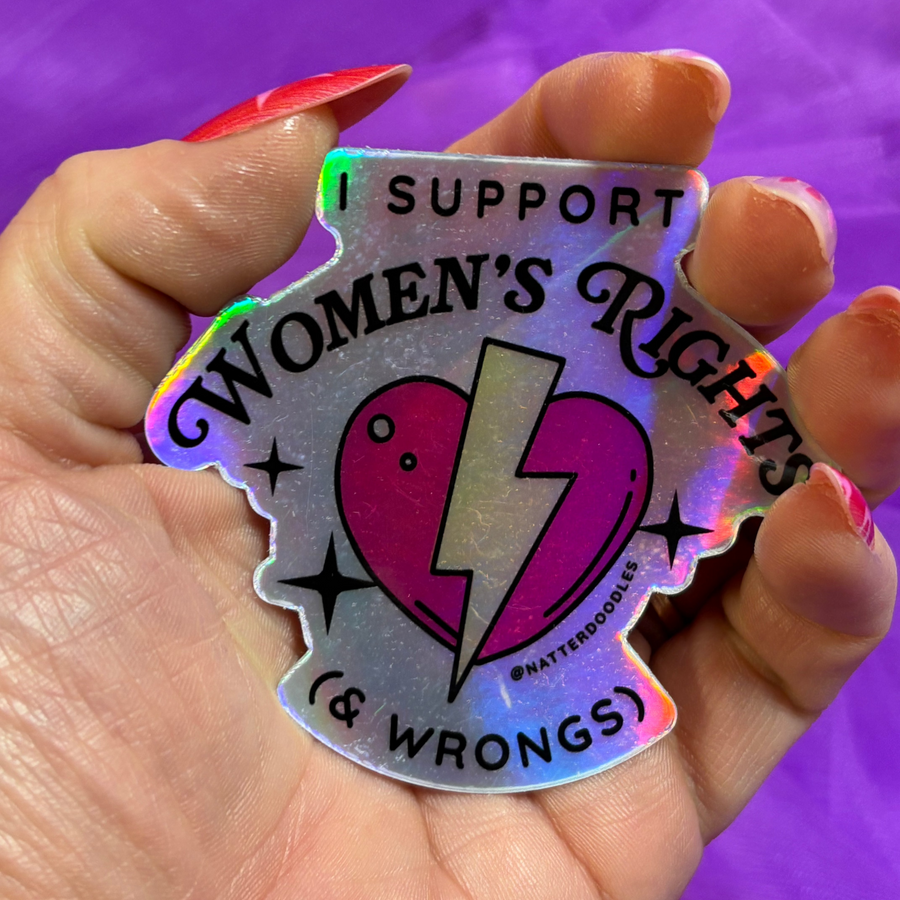 I Support Women's Rights & Wrongs Sticker