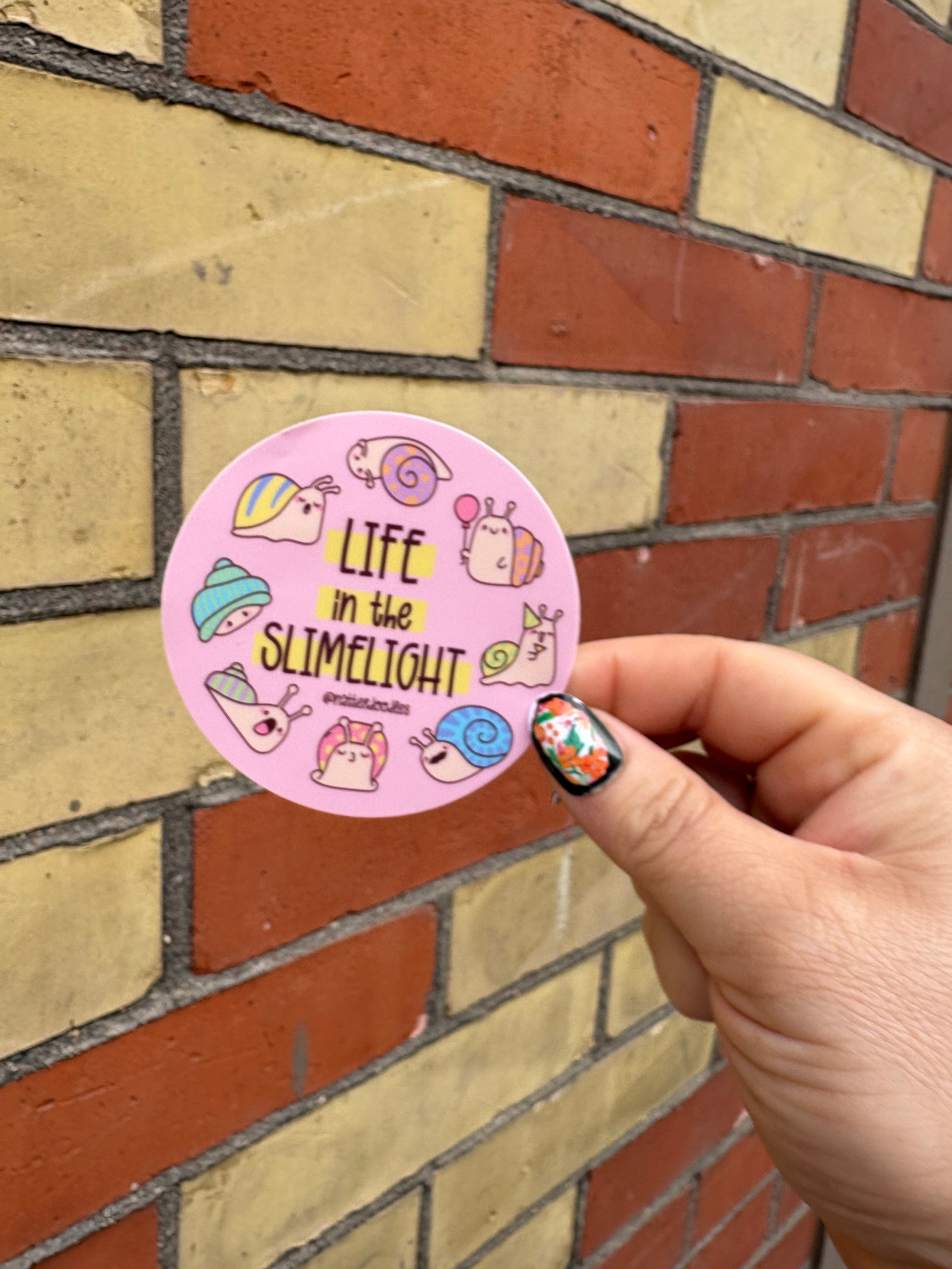 Life in the Slimelight Snail Sticker