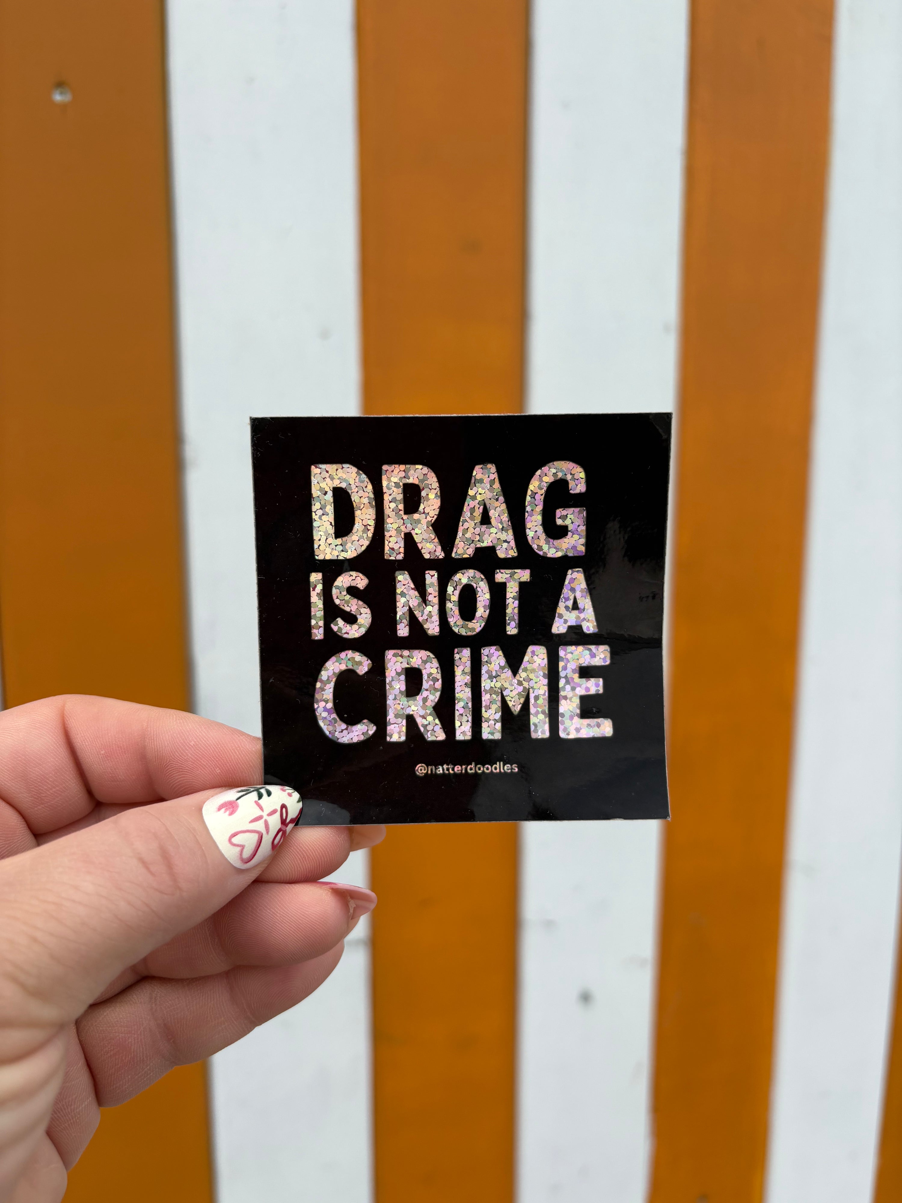Drag Is Not a Crime Sticker