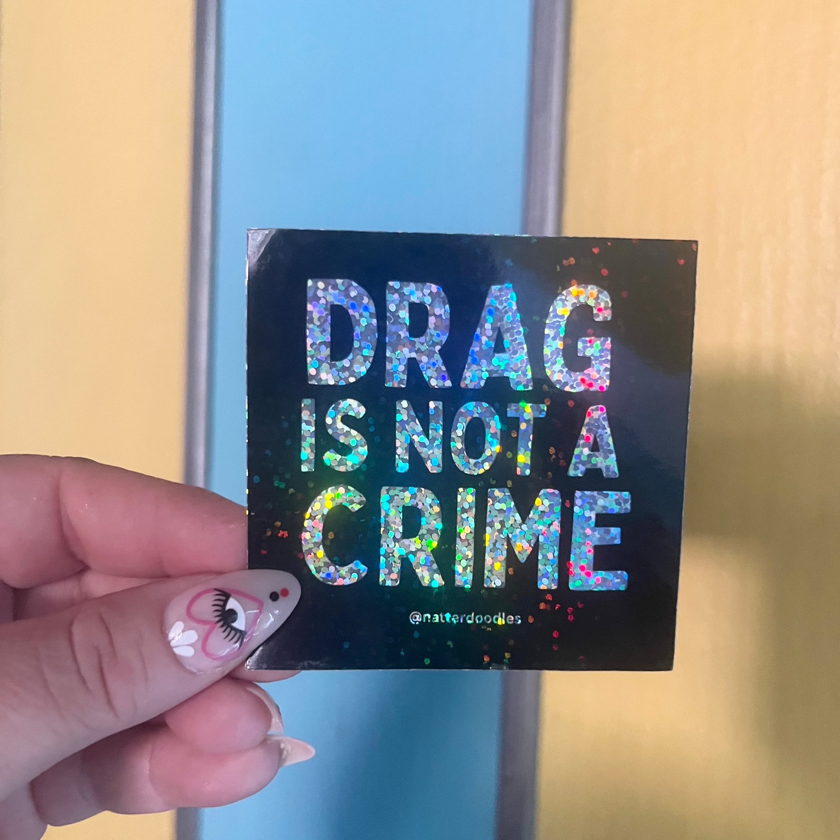 Drag Is Not a Crime Sticker