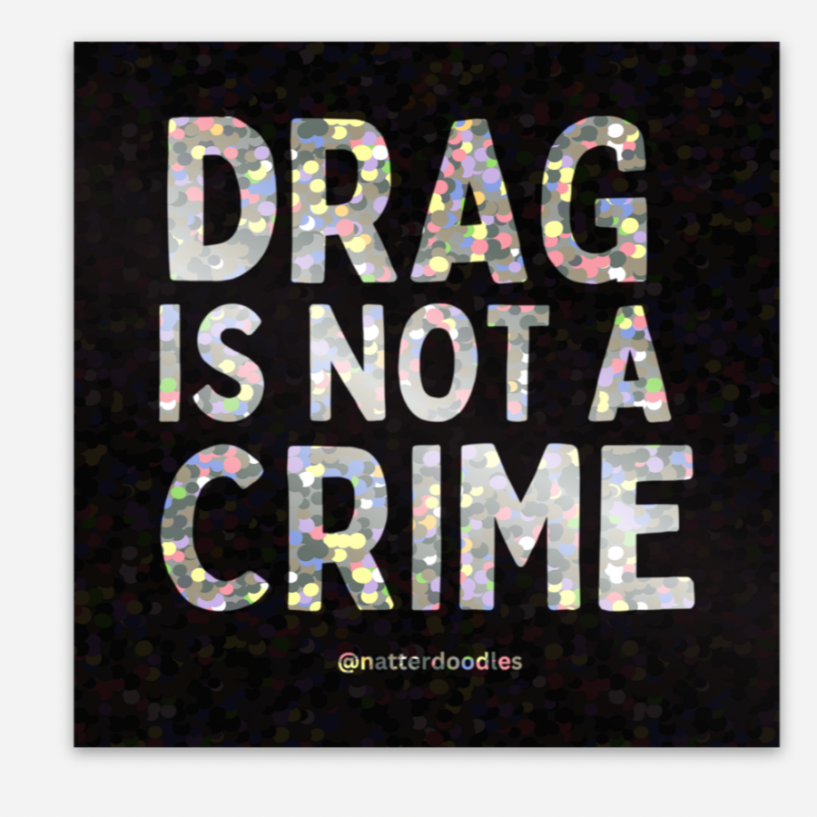 Drag Is Not a Crime Sticker