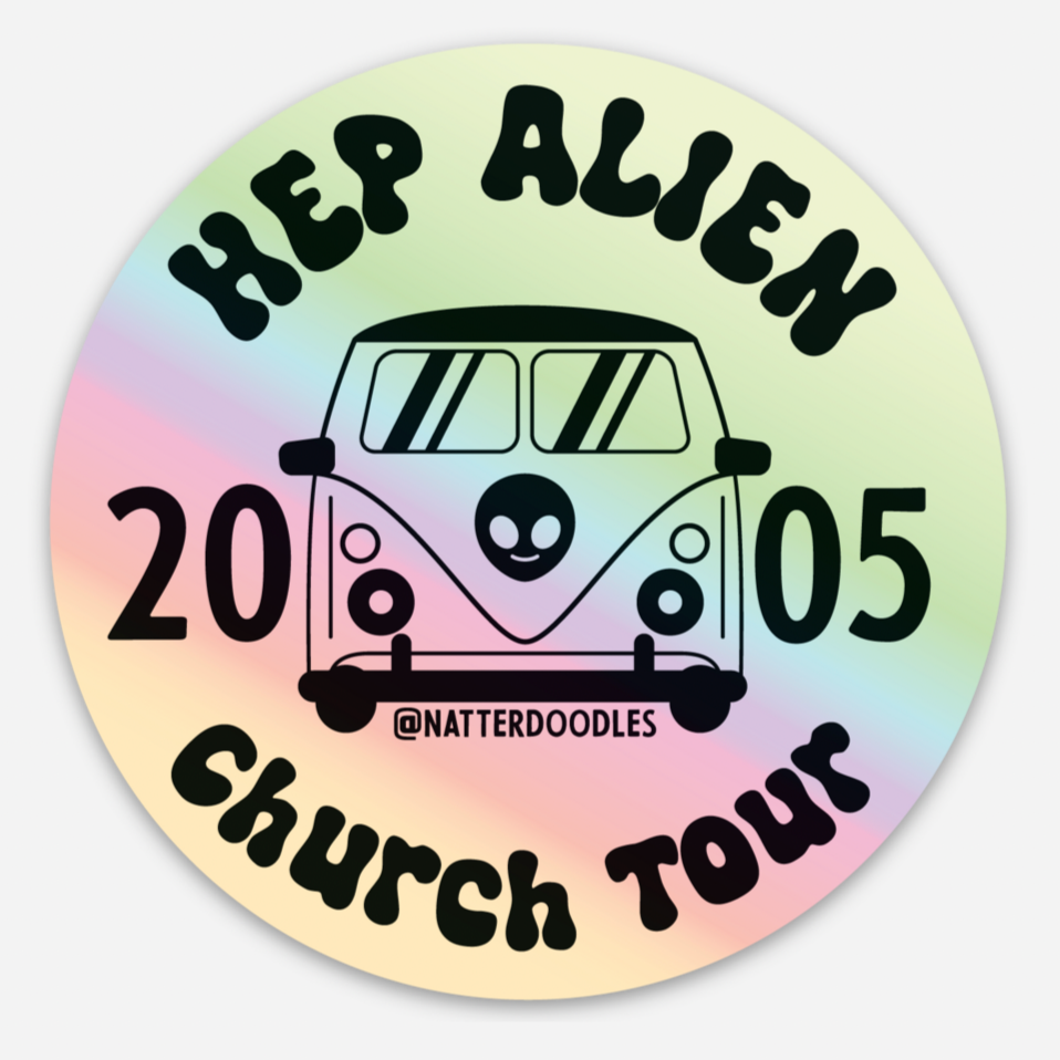 Hep Alien Church Tour 2005 - Gilmore Girls Inspired - Holographic Sticker