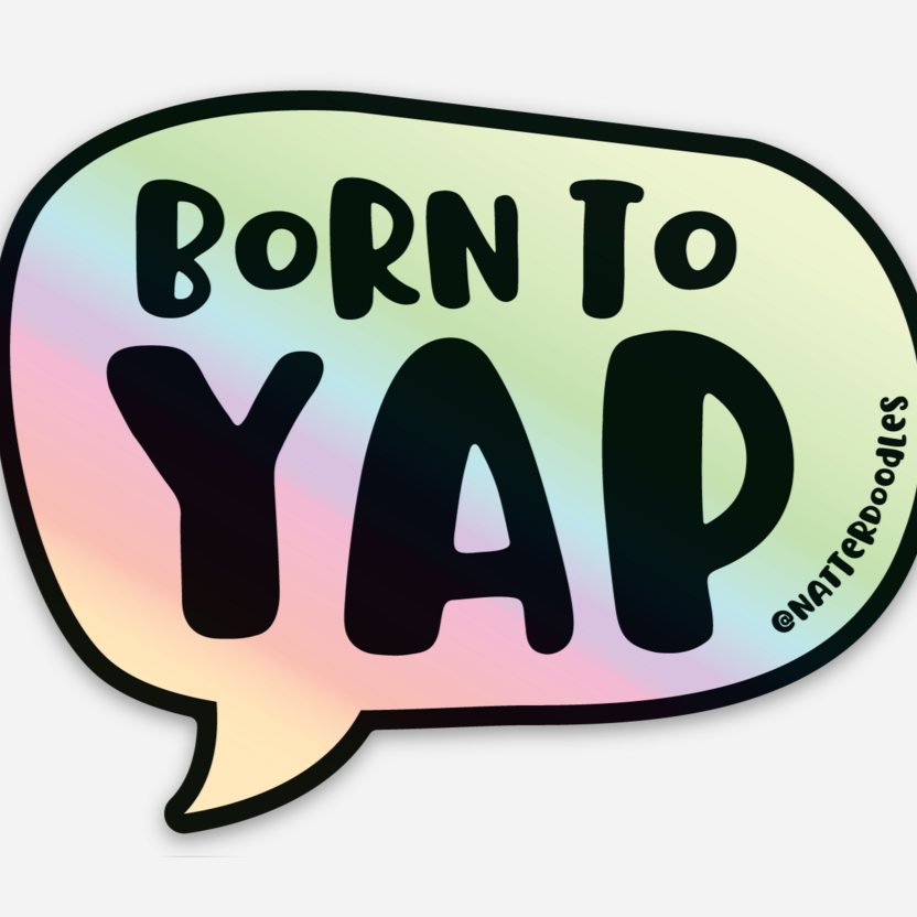 Born to Yap Sticker