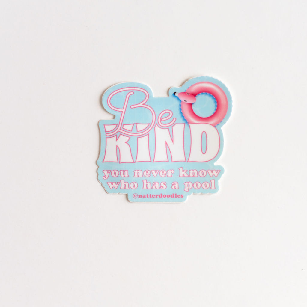Be Kind You Never Know Who Has a Pool Vinyl Sticker with Flamingo Float for Laptops and Bottles