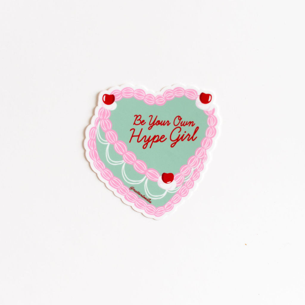 Be Your Own Hype Girl Heart Cake Vinyl Sticker for Self Love, Motivation, Laptops and Bottles