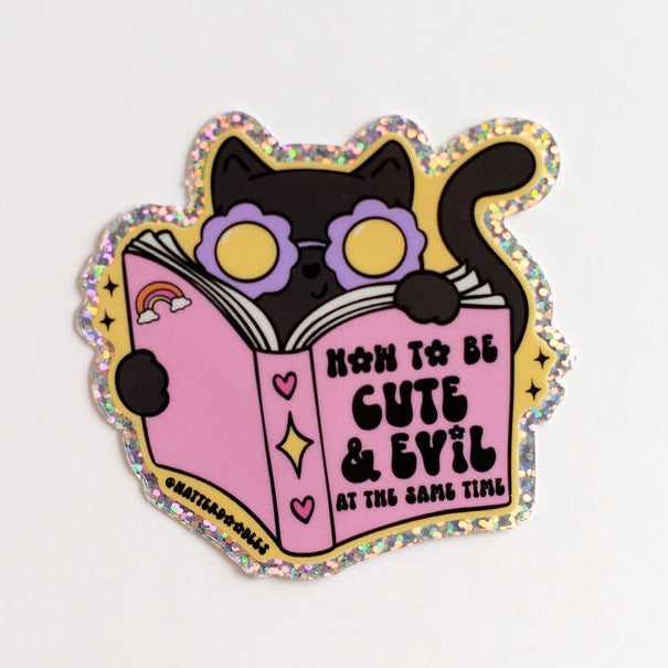 How to Be Cute & Evil at the Same Time Cat Sticker – Glitter Vinyl Chaos Cat Decal