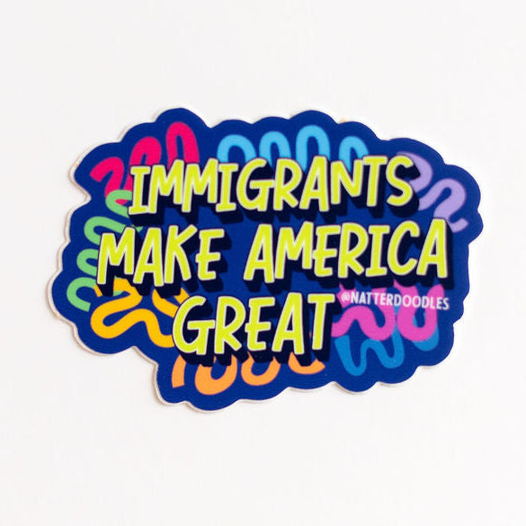 Immigrants Make America Great Sticker – Waterproof Vinyl Diversity Pride Decal for Laptop & Water Bottle