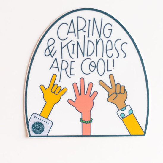 Caring and Kindness Are Cool Holographic Vinyl Sticker — Positive Affirmation Decal