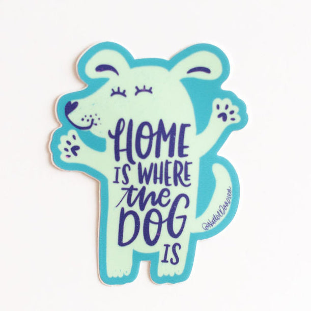 Home Is Where the Dog Is Sticker – Cute Dog Lover Vinyl Waterproof Pet Parent Decal Gift