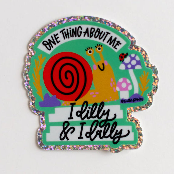 One Thing About Me: I Dilly & I Dally Sticker