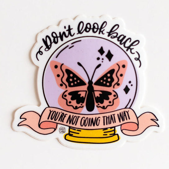 Don’t Look Back You’re Not Going That Way Motivational Vinyl Sticker – Positive Reminder