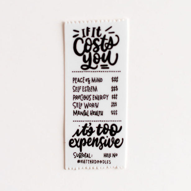 It’s Too Expensive Clear Sticker – Mental Health Self Worth Peace of Mind Inspirational Decal