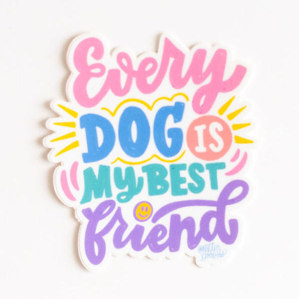 Every Dog Is My Best Friend Vinyl Sticker – Cute Dog Lover Waterproof Pet Accessory
