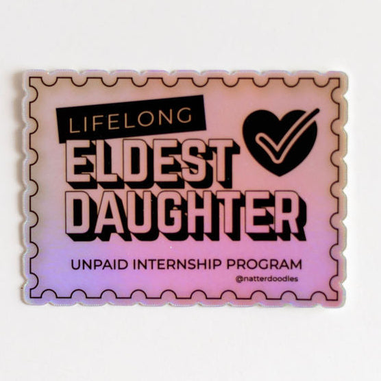 Lifelong Eldest Daughter Unpaid Internship Sticker