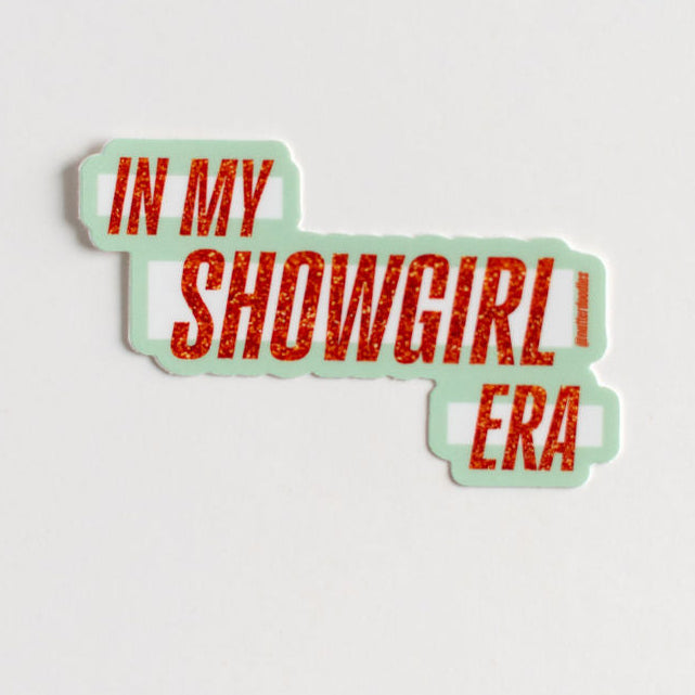 In My Showgirl Era Sticker – Waterproof Matte Vinyl Taylor Swift Inspired Main Character Decal
