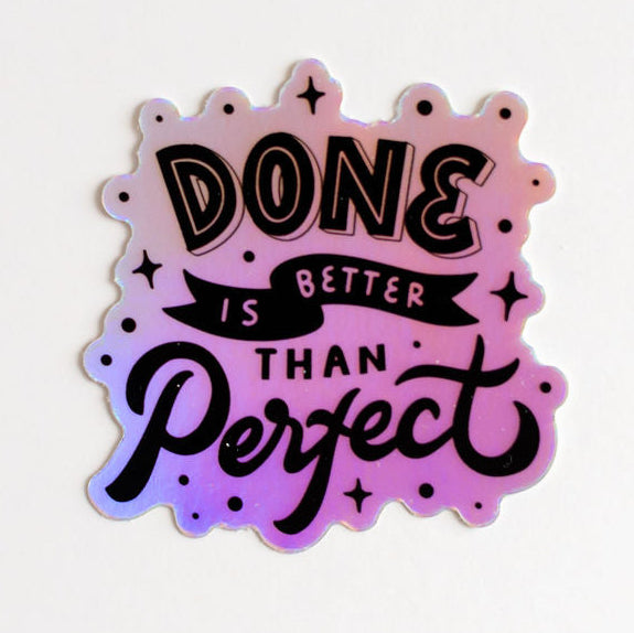 Done Is Better Than Perfect Sticker