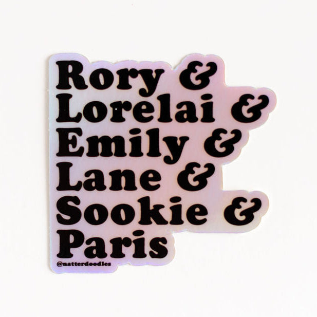 Rory & Lorelai & Emily & Sookie & Lane & Paris – Gilmore Girls Holographic Sticker