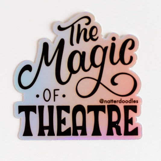 The Magic of TheatreThe Magic of Theatre Holographic Sticker – 3x3 Vinyl Waterproof