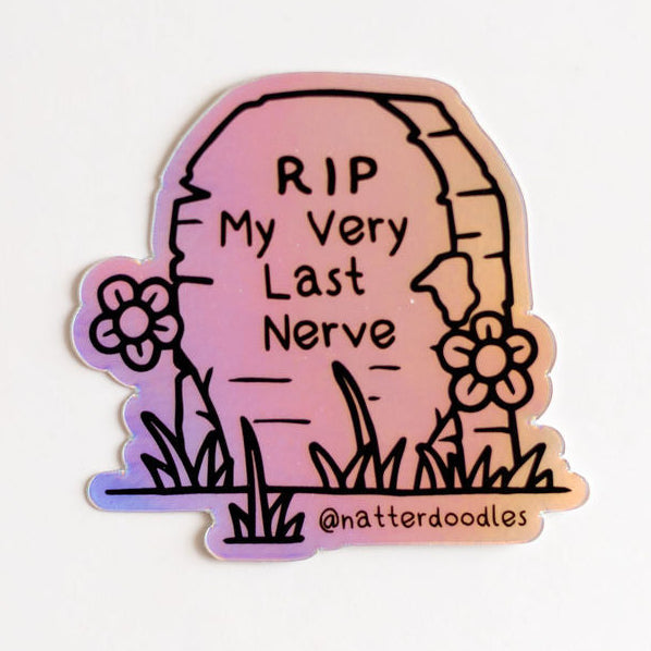 R.I.P. My Very Last Nerve Holographic Sticker | Funny Sarcastic Gift for Adults & Coworkers