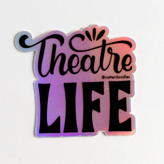 Theatre Life Holographic Sticker – Drama Kid Actor Gift Vinyl Decal for Performers & Stage Crew