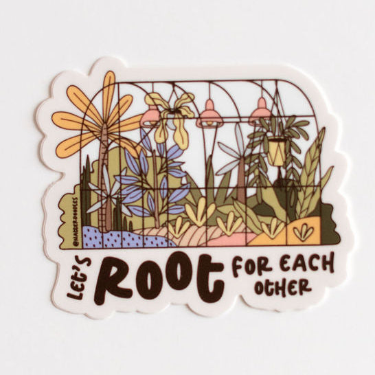 Let’s Root for Each Other Greenhouse Sticker – Glitter Plant Lover Kindness Vinyl Decal